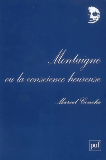 Montaigne ou la conscience heureuse - Marcel Conche - Humensis