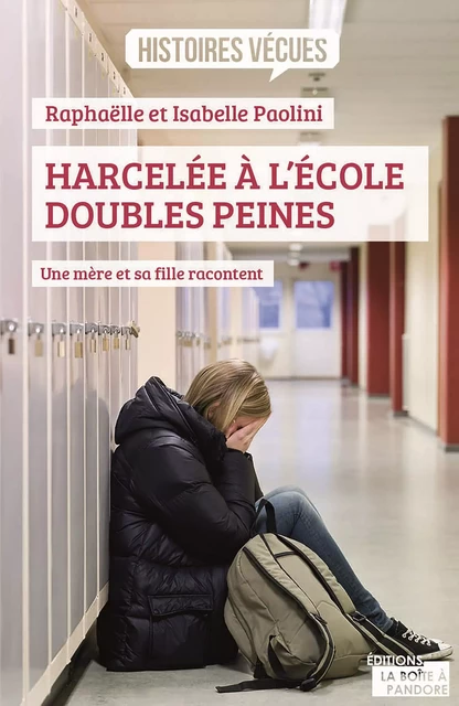 Harcelée à l'école, doubles peines - Raphaëlle Paolini, Isabelle Paolini - La Boîte à Pandore