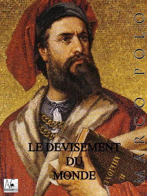 Le Devisement du monde - Marco Polo - A verba futuroruM