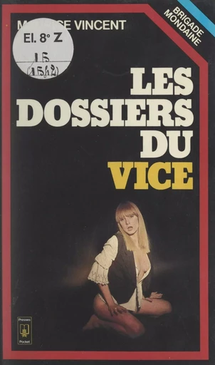 Les dossiers du vice - Maurice Vincent - (Pocket) réédition numérique FeniXX