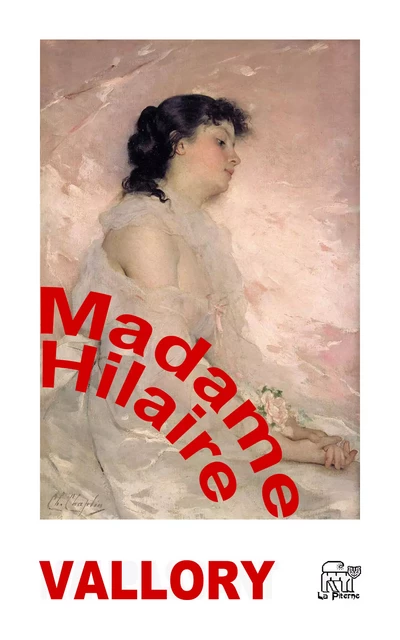 Madame Hilaire - Louise Vallory - La Piterne