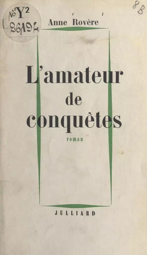 L'amateur de conquêtes - Anne Rovère - (Julliard) réédition numérique FeniXX