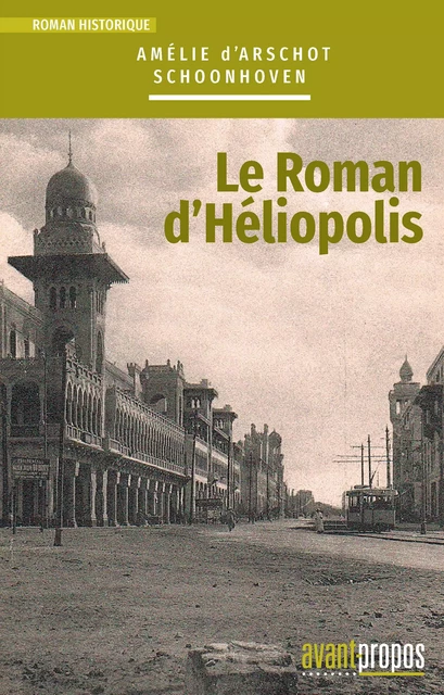 Le roman d'Héliopolis - Amélie d'Arschot Schoonhoven - Avant-Propos