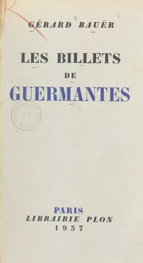 Les billets de Guermantes - Gérard Bauer - Plon (réédition numérique FeniXX)