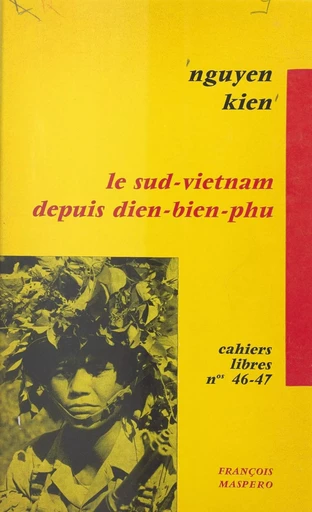 Le Sud-Viêtnam depuis Dien-Bien-Phu - Nam Lê, Khac Vien Nguyen, Kien Nguyen - La Découverte (réédition numérique FeniXX)