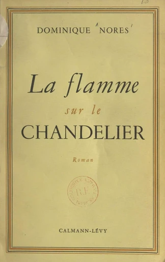 La flamme sur le chandelier - Dominique Norès - (Calmann-Lévy) réédition numérique FeniXX