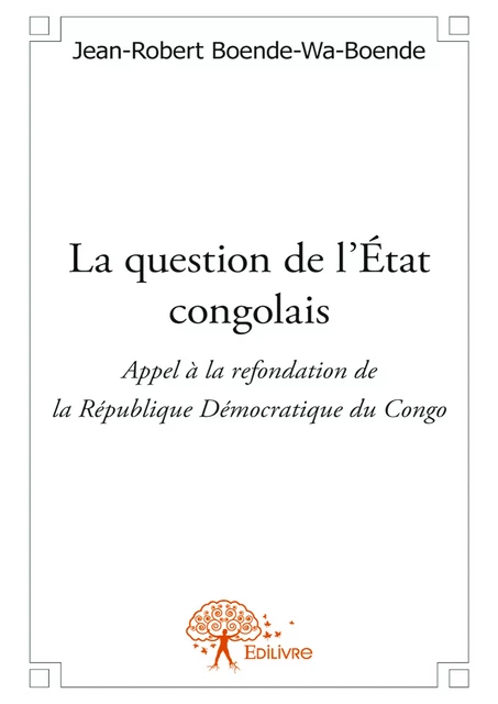 La question de l'État congolais - Jean-Robert Boende-Wa-Boende - Editions Edilivre