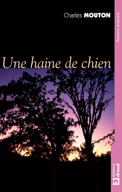 Une haine de chien - Charles Mouton - Dricot