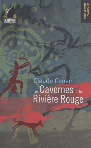 Les Cavernes de la rivière rouge - Claude Cénac - Magnard (réédition numérique FeniXX)