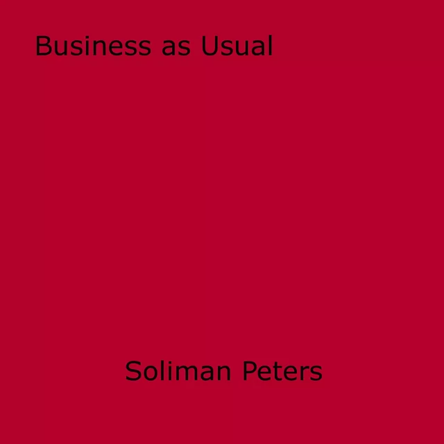 Business as Usual - Soliman Peters - Disruptive Publishing