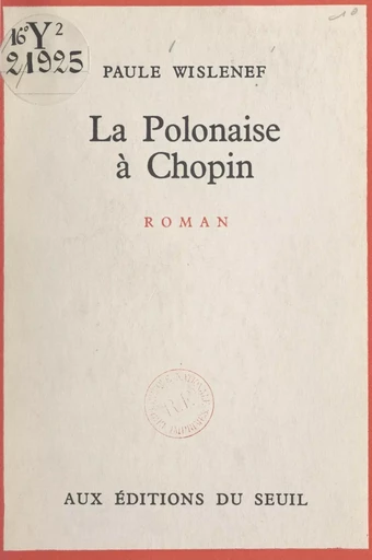 La Polonaise à Chopin - Paule Wislenef - (Seuil) réédition numérique FeniXX