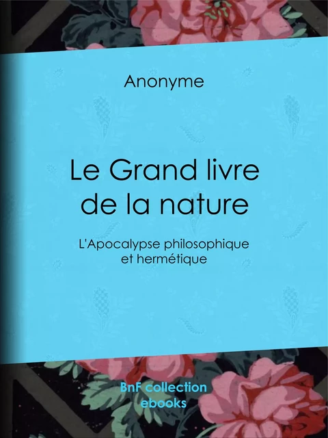 Le Grand livre de la nature -  Anonyme, Oswald Wirth - BnF collection ebooks