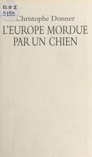 L'Europe mordue par un chien - Christophe Donner - Seuil (réédition numérique FeniXX)