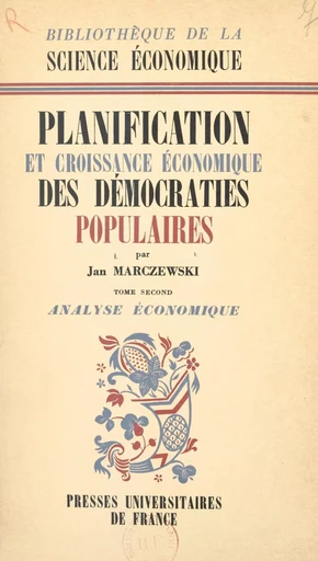 Planification et croissance économique des démocraties populaires (2). Analyse économique - Jean Marczewski - (Presses universitaires de France) réédition numérique FeniXX