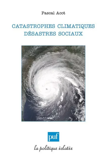 Catastrophes climatiques, désastres sociaux - Pascal Acot - Humensis