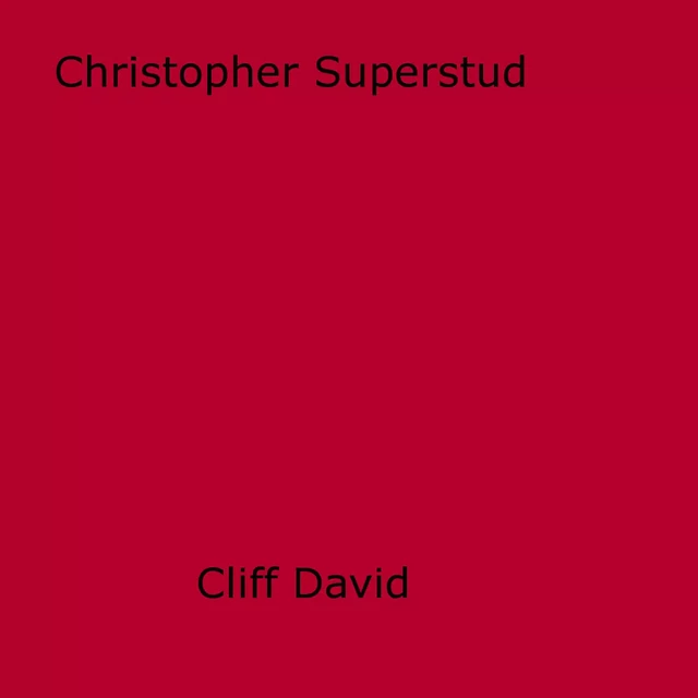 Christopher Superstud - Cliff David - Disruptive Publishing