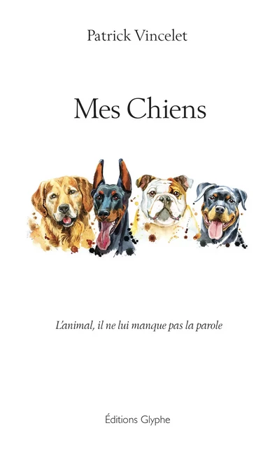 Mes chiens - Patrick Vincelet - Glyphe