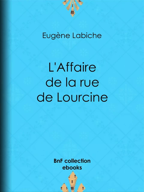 L'Affaire de la rue de Lourcine - Eugène Labiche - BnF collection ebooks