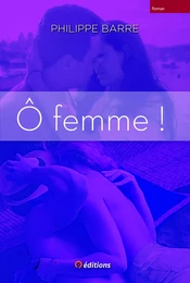 Ô femme !