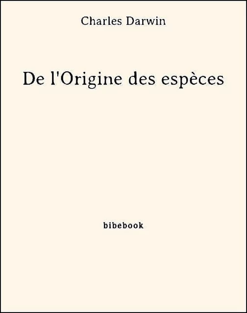 De l'Origine des espèces - Charles Darwin - Bibebook