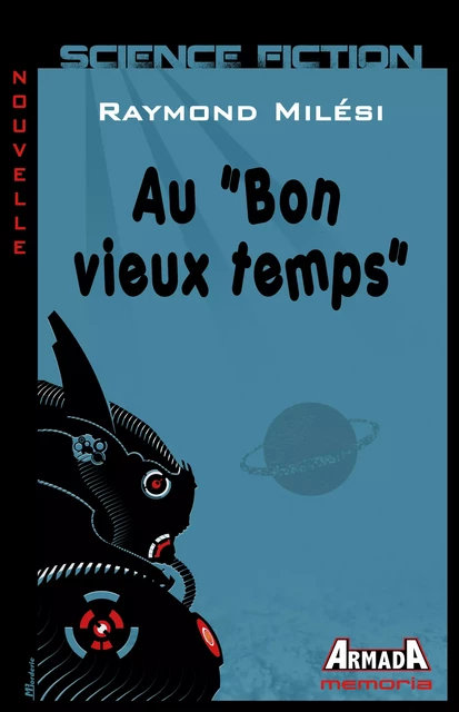 Au "Bon vieux temps" - Raymond Milési - Editions Armada