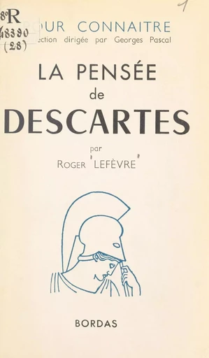 La pensée existentielle de Descartes - Roger Lefèvre - (Bordas) réédition numérique FeniXX