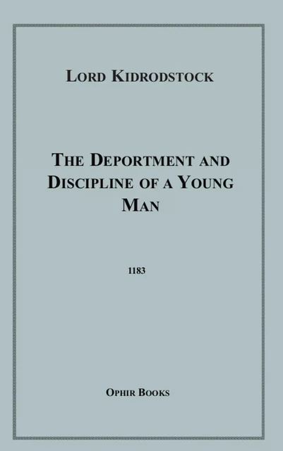 The Deportment and Discipline of a Young Man - Lord Kidrodstock - Disruptive Publishing