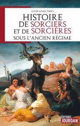 Histoire de sorciers et de sorcières sous l'Ancien régime