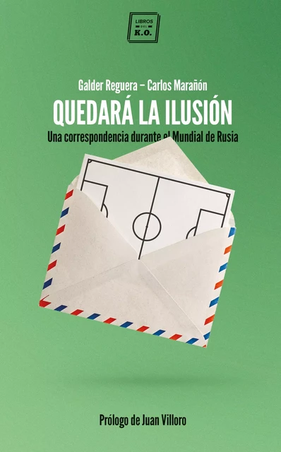 Quedará la ilusión - Galder Reguera, Carlos Marañón - Libros del K.O.