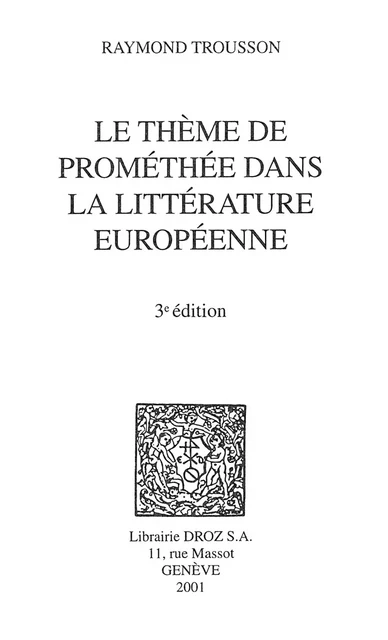 Le Thème de Prométhée dans la littérature européenne - Raymond Trousson - Librairie Droz