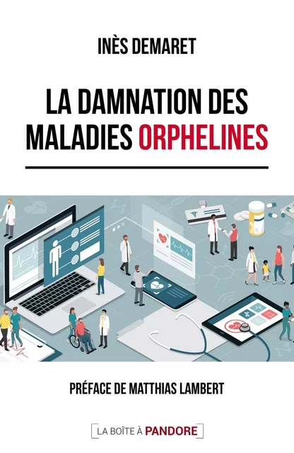 La damnation des maladies orphelines - Inès Demaret - La Boîte à Pandore