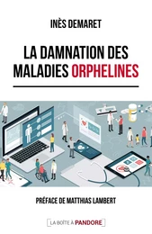 La damnation des maladies orphelines