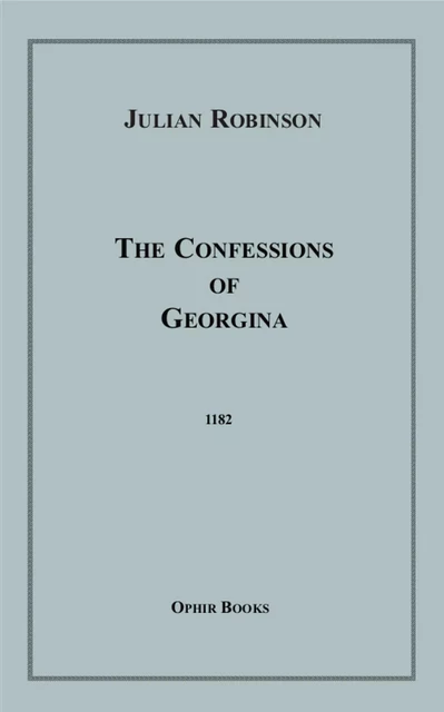 The Confessions of Georgina - Julian Robinson - Disruptive Publishing