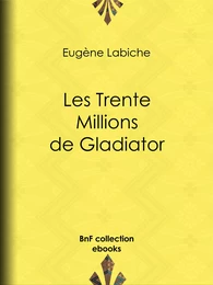 Les Trente Millions de Gladiator