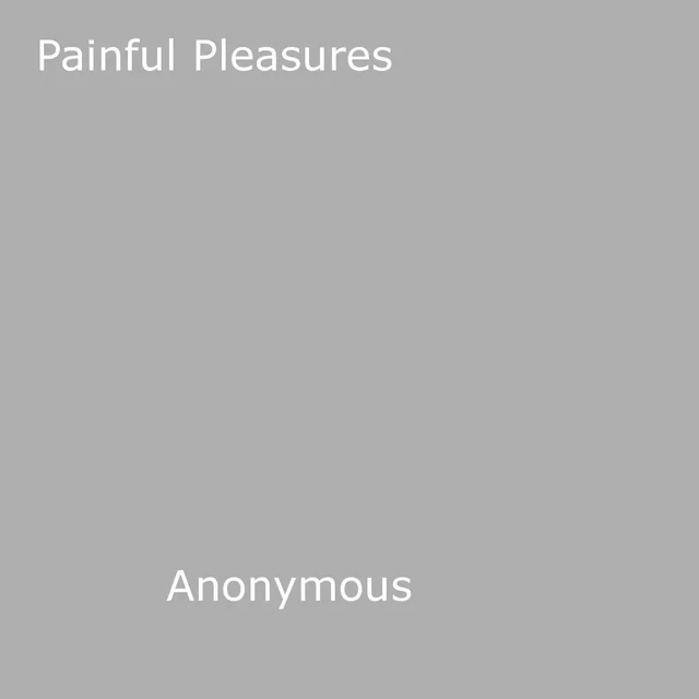 Painful Pleasures - Anon Anonymous - Disruptive Publishing