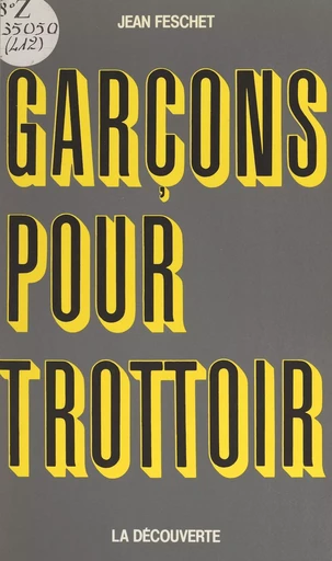 Garçons pour trottoir - Jean Feschet - La Découverte (réédition numérique FeniXX)