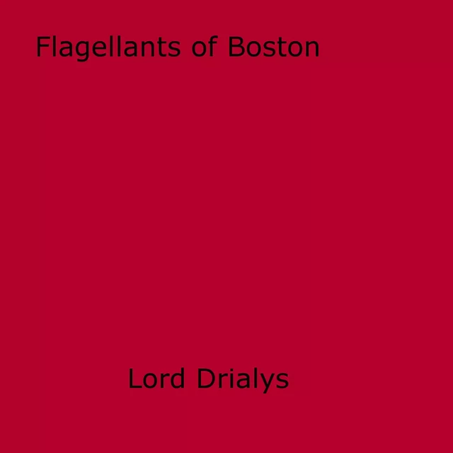 Flagellants of Boston - Lord Drialys - Disruptive Publishing