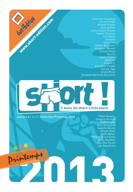 SHORT ! Printemps 2013 - Collectif Amandine Forgali, Coralie Girard, Fabien Hérisson, Geronimo Et Autres Auteurs... - shortEdition