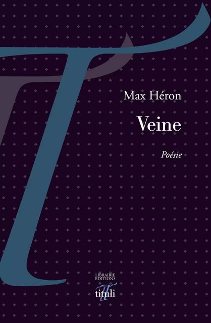 Veine - Max Héron - Librairie éditions tituli