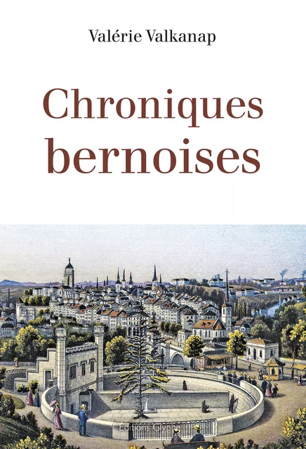 Chroniques bernoises - Valérie Valkanap - Glyphe