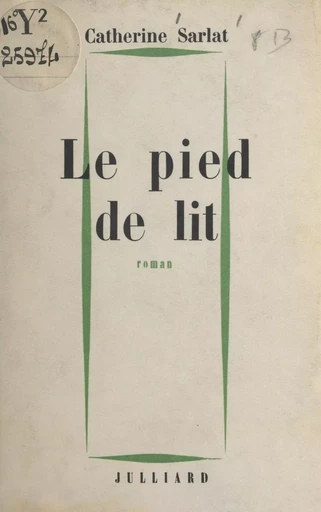 Le pied de lit - Catherine Sarlat - (Julliard) réédition numérique FeniXX