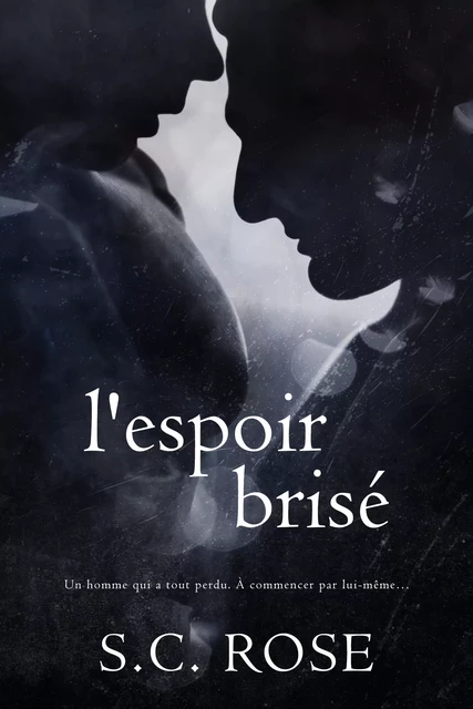 L'espoir brisé - S.C. Rose - S.C. Rose