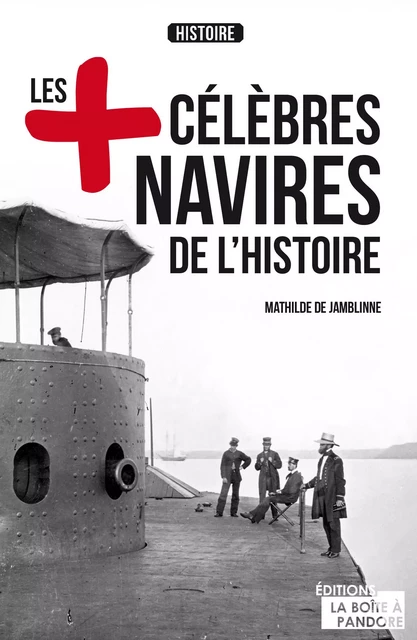 Les plus célèbres navires de l'Histoire - Mathilde de Jamblinne - La Boîte à Pandore