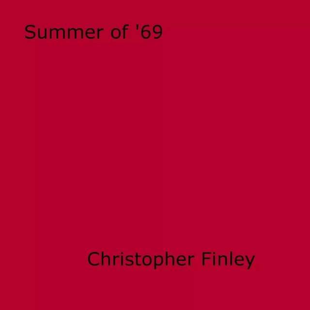 Summer of '69 - Christopher Finley - Disruptive Publishing