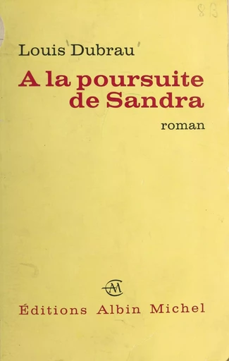 À la poursuite de Sandra - Louis Dubrau - (Albin Michel) réédition numérique FeniXX