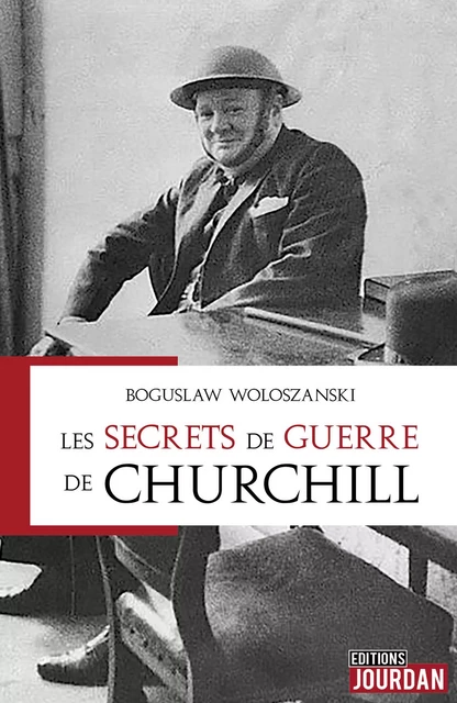 Les secrets de guerre de Churchill - Woloszanski Boguslaw - Jourdan