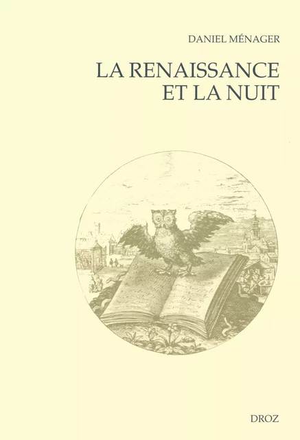 La Renaissance et la nuit - Daniel Ménager - Librairie Droz