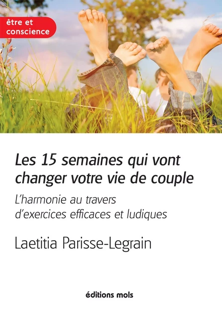 Les 15 semaines qui vont changer votre vie de couple - Laetitia Parisse-Legrain - Mols