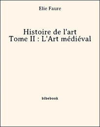 Histoire de l'art - Tome II : L'Art médiéval