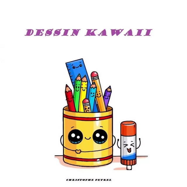 Dessin kawaii - Christophe PETREL - Bookelis